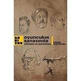 OYUNCULUK SANATINDA YÖNTEM VE PARADOKS - KEREM KARABOĞA