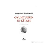 OYUNCUNUN EL KİTABI - KONSTANTIN S. STANISLAVSKI