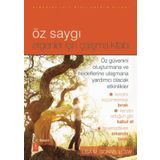 ÖZ SAYGI - ERGENLER İÇİN ÇALIŞMA KİTABI - The Self-Esteem Workbook For Teens
