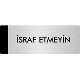 Özarslan Dizayn Departman Kapı İsimliği İsraf Emeyin 10x20 cm Gümüş Renk Metal Yönlendirme Levhası