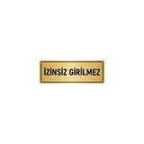 Özarslan Dizayn Departman Kapı İsimliği İzinsiz Girilmez 10x20 cm Altın Renk Metal Yönlendirme Levhası
