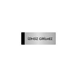 Özarslan Dizayn Departman Kapı İsimliği İzinsiz Girilmez 5x20 cm Gümüş Renk Metal Yönlendirme Levhası