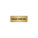 Özarslan Dizayn Departman Kapı İsimliği İzinsiz Girilmez 7x20 cm Altın Renk Metal Yönlendirme Levhası
