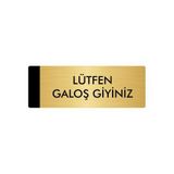 Özarslan Dizayn Departman Kapı İsimliği Lütfen Galoş Giyiniz 10x20 cm Altın Renk Metal Yönlendirme Levhası