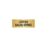 Özarslan Dizayn Departman Kapı İsimliği Lütfen Galoş Giyiniz 5x20 cm Altın Renk Metal Yönlendirme Levhası
