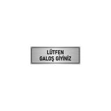 Özarslan Dizayn Departman Kapı İsimliği Lütfen Galoş Giyiniz 7x20 cm Gümüş Renk Metal Yönlendirme Levhası
