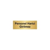 Özarslan Dizayn Departman Kapı İsimliği Personel Harici Girilmez 5x20 cm Altın Renk Metal Yönlendirme Levhası