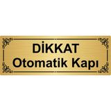 Özarslan Dizayn Dikkat Otomatik Kapı 7 x 20 cm Altın Renk Metal Yönlendirme Levhası