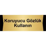 Özarslan Dizayn Koruyucu Gözlük Kullanın 5x20 cm Altın Renk Metal Yönlendirme Levhası