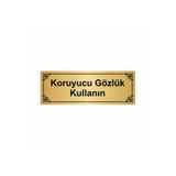 Özarslan Dizayn Koruyucu Gözlük Kullanın 7x20 cm Altın Renk Metal Yönlendirme Levhası