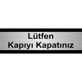 Özarslan Dizayn Lüfen Kapıyı Kapatınız 5x20 cm Gümüş Renk Metal Yönlendirme Levhası
