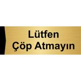 Özarslan Dizayn Lütfen Çöp Atmayın 10x20 cm Altın Renk Metal Yönlendirme Levhası