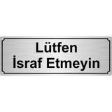 Özarslan Dizayn Lütfen İsraf Etmeyin 10x20 cm Gümüş Renk Metal Yönlendirme Levhası