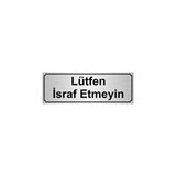 Özarslan Dizayn Lütfen İsraf Etmeyin 7x20 cm Gümüş Renk Metal Yönlendirme Levhası