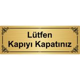 Özarslan Dizayn Lütfen Kapıyı Kapatınız 7x20 cm Metal Altın Renk Metal Yönlendirme Levhası