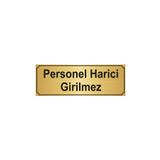 Özarslan Dizayn Personel Harici Girilmez 7x20 cm Altın Renk Metal Yönlendirme Levhası