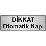 Özarslan DizaynDikkat Otomatik Kapı Yönlendirme Levhası Gümüş 7 cm x 20 cm