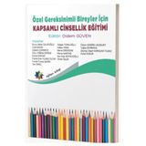Özel Gereksinimli Bireyler İçin Kapsamlı Cinsellik Eğitimi / Kolektif / Eğiten Kitap / 9786256221512