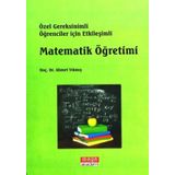 Özel Gereksinimli Öğrenciler İçin Etkileşimli Matematik Öğretimi - Ahmet Yıkmış