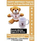 Özel Gün Doğum Günü Anne Sevgili Hediye Happy Bırthday Kahverengi Tişörtlü Ayıcık Kupa Bardak Seti