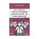 Özel Hastanelerin Hekim İstihdam Stratejileri ve Uygulamaları - Mehmet Sağır