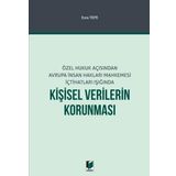 Özel Hukuk Açısından Avrupa İnsan Hakları Mahkemesi İçtihatları Işığında Kişisel Verilerin Korunması