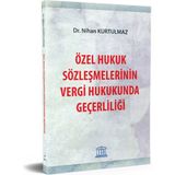 Özel Hukuk Sözleşmelerinin Vergi Hukukunda Geçerliliği - Nihan Kurtulmaz