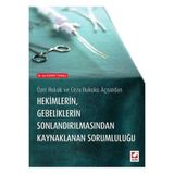 Özel Hukuk ve Ceza Hukuku Açısından Hekimlerin Gebeliklerin Sonlandırılmasından Kaynaklanan Sorumluluğu