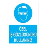 Özel İş Gözlüğünüzü Kullanınız Uyarı Tabelası - 70x100 Foreks - GK7
