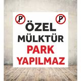 Özel Mülktür Park Yapılmaz - Uyarı Tabela Levhası 24X34 cm Polikarbon - 24 x 34 cm - 1 Adet