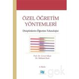 Özel Öğretim Yöntemleri - Disiplinlerin Öğretim Teknolojisi - Cevat Alkan-Mehmet Kurt