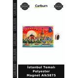 Özel Üretim Hediyelik Hatıra Dekoratif Buzdolabı Süsü İstanbul Temalı Polyester Magnet