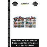 Özel Üretim Hediyelik Hatıra Mutfak İstanbul Temalı Silikon Buzdolapı Süsü Magnet 9'Lu Set