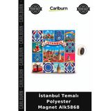 Özel Üretim Hediyelik Hatıra Turistik Dekoratif Süs Mutfak İstanbul Temalı Polyester Magnet Alk5868