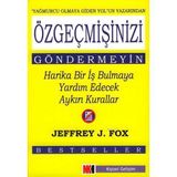 ÖZGEÇMİŞİNİZİ GÖNDERMEYİN HARIKA BIR İŞ BULMAYA YADIM EDECEK AYKIRI K - JEFFREY J. FOX