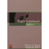 ÖZGÜRLEŞEMEYEN KADIN - BELMA TOKUROĞLU