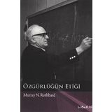 ÖZGÜRLÜĞÜN ETİĞİ - MURRAY N. ROTHBARD