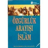 ÖZGÜRLÜK ARAYIŞI VE İSLAM - M. SELAHATTIN