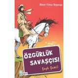 Özgürlük Savaşçısı Şeyh Şamil - Ahmet Yılmaz