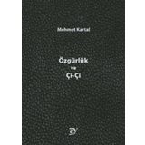 Özgürlük ve Çi-Çi - Mehmet Kartal