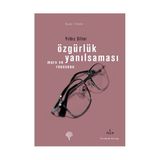 ÖZGÜRLÜK YANILSAMASI ROUSSEAU VE MARX - YILDIZ SILIER