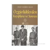 ÖZGÜRLÜKLERDEN KAYIPLARA VE SONRASI - Z. TÜL AKBAL SÜALP, AYLA KANBUR, NECLA ALGAN