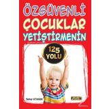 Özgüvenli Çocuklar Yetiştirmenin 125 Yolu - Selnur Atahan