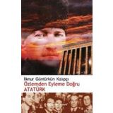 ÖZLEMDEN EYLEME DOĞRU ATATÜRK - İLKNUR GÜNTÜRKÜN KALIPÇI