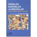 Özneler, Durumlar ve Mekanlar - İ. Emre Işık Yıldırım Şentürk