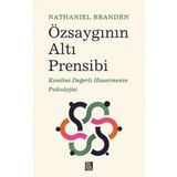 Özsaygının Altı Prensibi - Nathaniel Branden