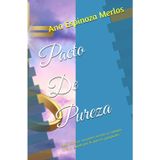 Pacto De Pureza: Elegir esperar: un pacto con Dios y conmigo mismo, guiado por fe, pureza y propósito