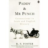 Paddy and Mr. Punch: Connections in Irish and English History (Penguin history) by R. F. Foster (1995-06-29)