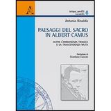 Paesaggi del sacro in Albert Camus. Oltre l'immanenza tragica e la trascendenza muta (Trópos profili)