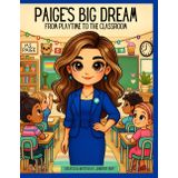 Paige’s Big Dream: From Playtime to the Classroom